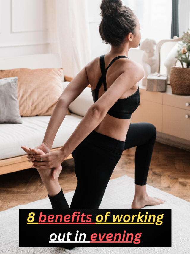 8 benefits of working out in evening